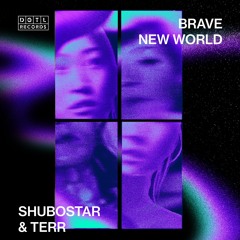 DGTL027: Shubostar x TERR - 'Brave New World'