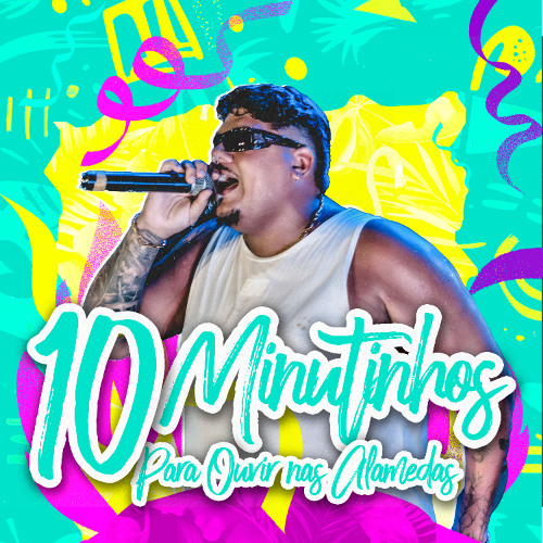 10 Minutinhos Para Ouvir Nas Alamedas 140 BPM