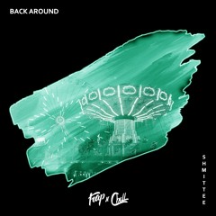 Shmittee - Back Around