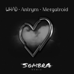 Whad, Antrym & Mergatroid - Splice (S0MBRA Remix) [FREE DOWNLOAD]