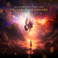 All In One X Freak Show - Follow Your Dreams