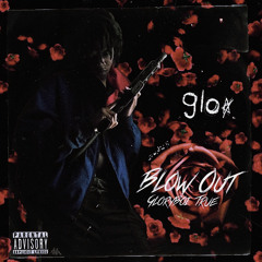 GloryBoi (@iomg2x) - Blow Out [p.True7ord] $hötcaller$ + @DjGren8de Exclusive !¡