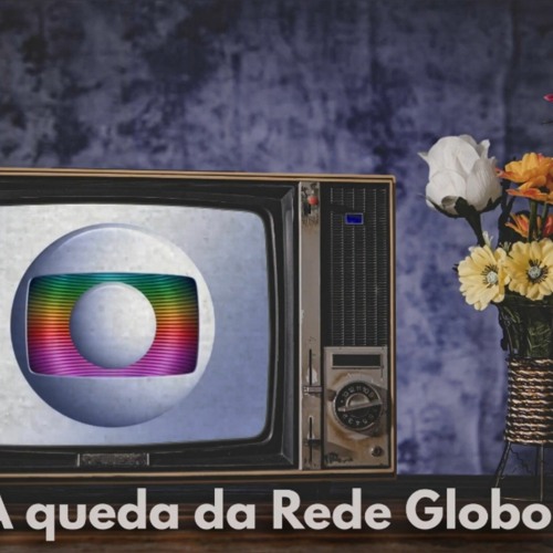 Stream episode A queda da Rede Globo? by Diogo da Luz podcast | Listen  online for free on SoundCloud