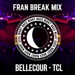 Bellecour - TCL ( Fran Break Mix )