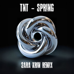 TNT - SPRING (Sara Krin Remix)
