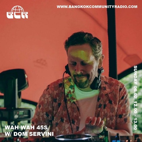 Dom Servini WahWah45s, Guest Mix - February 6th 2022