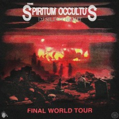 FINAL WORLD TOUR W/ SPIRITUM OCCULTUS