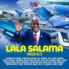 Lala Salama(Magufuli) - Tanzania All Stars