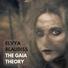 BlauDisS X Elvya - The Gaia Theory