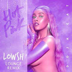 Doja Cat - Say So (LOWSH Lounge Remix) FREE DOWNLOAD