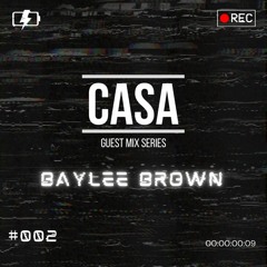 CASA Guest Mix 002: Baylee Brown
