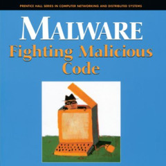 [Access] KINDLE 📂 Malware: Fighting Malicious Code by  Ed Skoudis &  Lenny Zeltser P