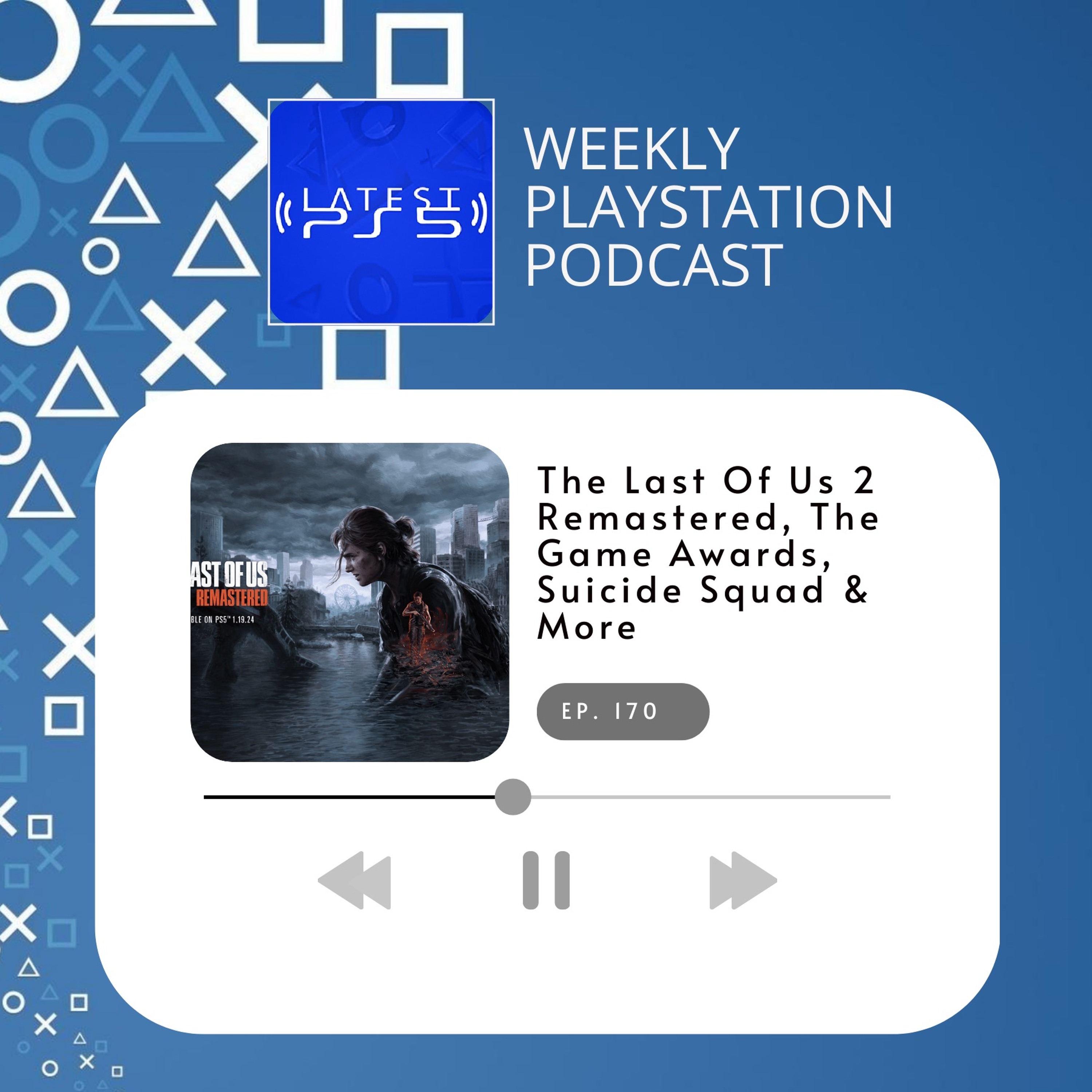 The Last of Us 2 Remastered Confirmed, The Game Awards, Suicide Squad Info & More episode artwork