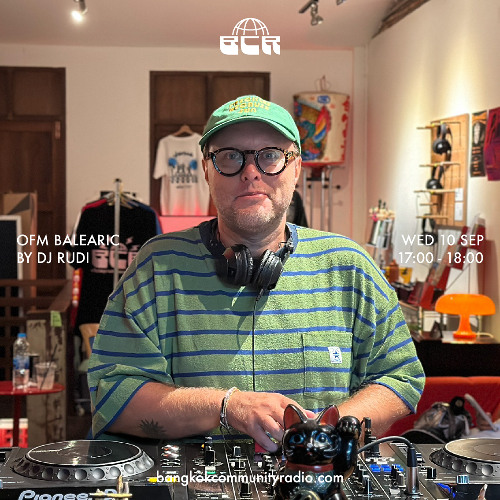 OFM Balearic by dj Rudi - 10th September 2025 | Bangkok Community Radio