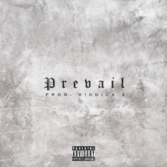 Prevail (Prod. Riddick X)