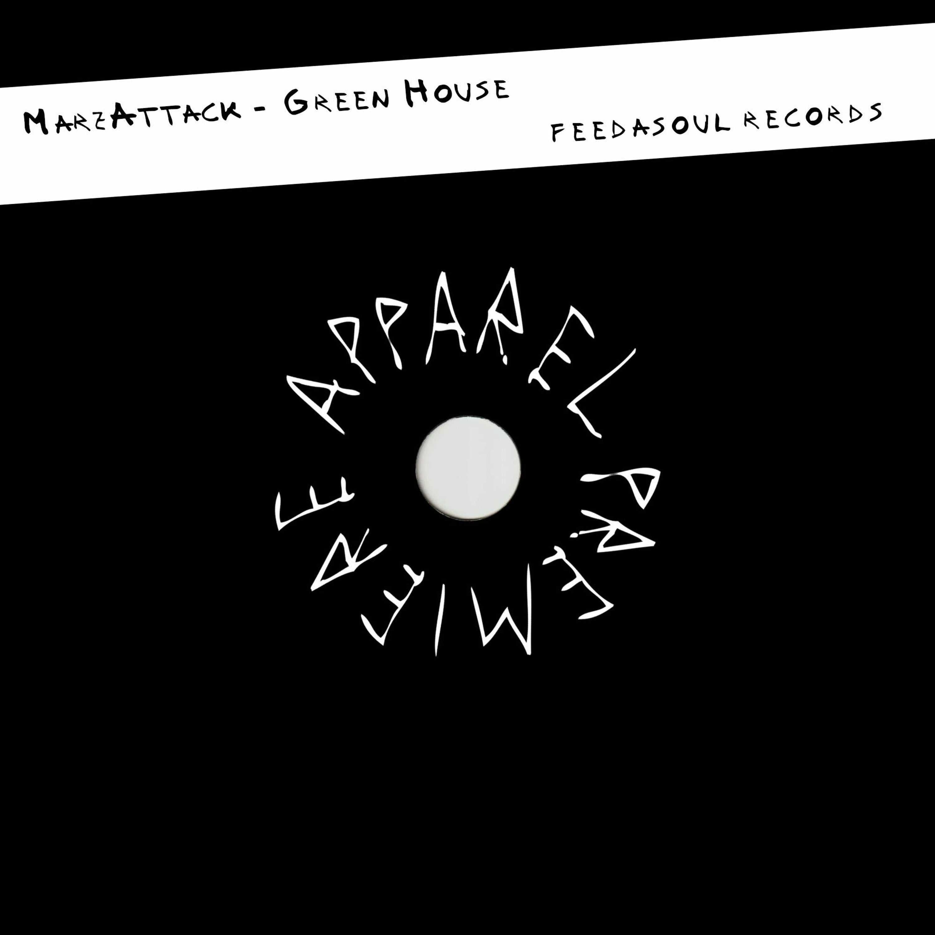 APPAREL PREMIERE: MarzAttack - Green House [Feedasoul Records]