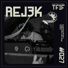 TFIF #027 | GUEST MIX | REJ3K