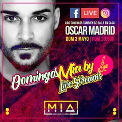 Oscar Madrid - Mia Electronic Clubbing Live Streaming May 2020 (Audio video)