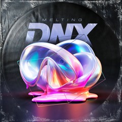 DNX - Melting (Original Mix) [FREE DOWNLOAD]