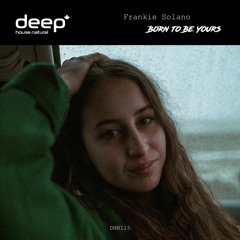 Frankie Solano - Born To Be Yours [Original Mix] DHN115