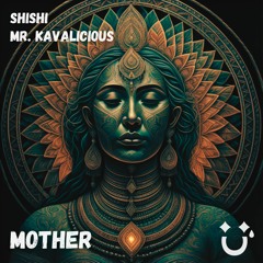 Shishi & Mr. Kavalicious - Mother EP