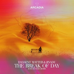 Dassent Matter & Jinadu - The Break Of Day (Another Song) - Jose De Mara Remix