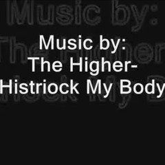 The Higher-Histriock My Body
