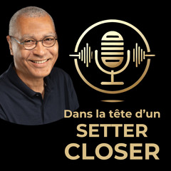 Épisode 0 - Journal de bord d’un Setter-Closer débutant