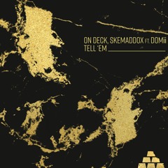 On Deck, Skemaddox - Tell Em (Andy P Remix)