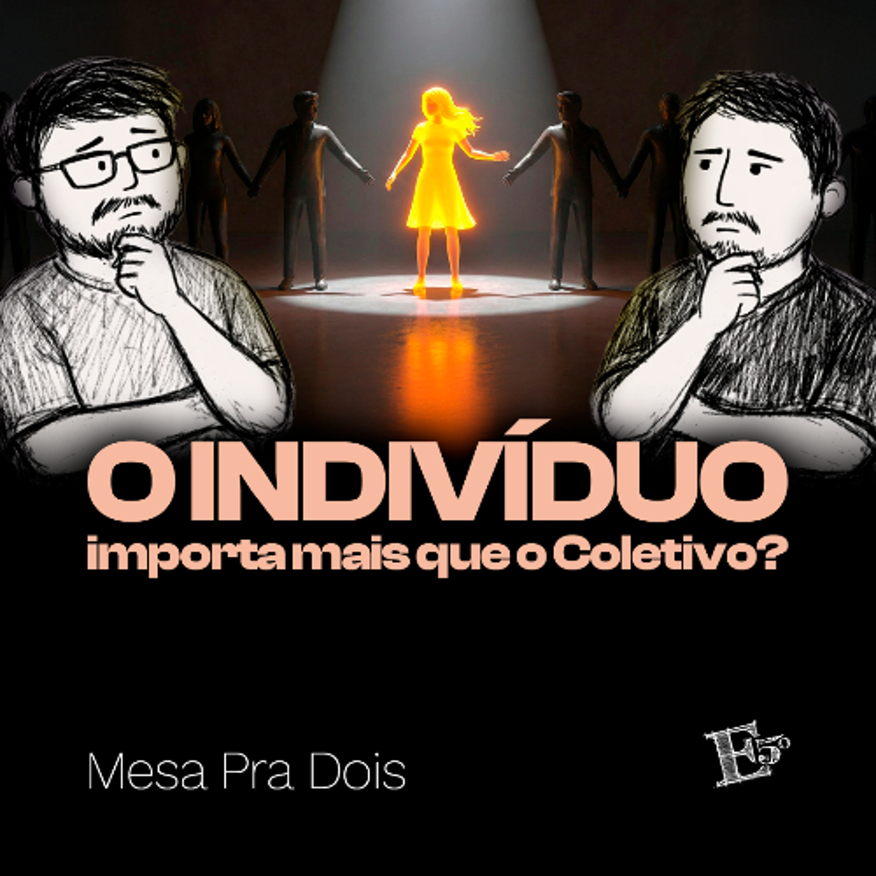 O Indivíduo Importa MAIS Que o Coletivo? | MESA PRA DOIS episode artwork