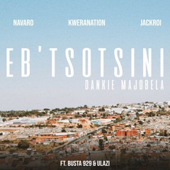 EB' TSOTSINI (Dankie Majobela) [feat. uLazi]