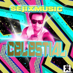 SejixMusic - Celestial (ALBUM) ★ OUT NOW! JETZT ERHÄLTLICH!