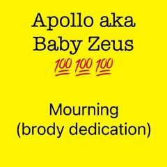 Mourning (brody dedication) - Apollo aka baby Zeus (prod. Asante)