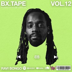 BX.TAPE VOL12 - Ravi Bongo (BX.CULTURE)