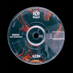 Somekid - Head Rearranger [HZRX]
