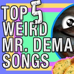 Top 5 Weirdest Mr. DeMaio Songs!
