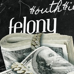 felony $souths$ide FT LieFlare master