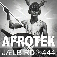 JÆLBiRD X 444 - AfroTek (free download)