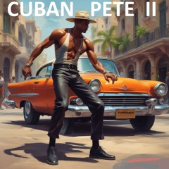 Cuban Pete II