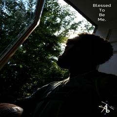 Blessed To Be Me.
