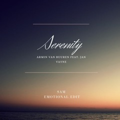 Armin Van Buuren Feat. Jan Vayne - Serenity (Sam Emotional Edit) *FREE DOWNLOAD*