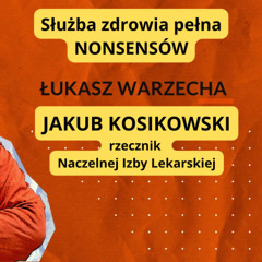 Służba zdrowia pełna nonsensów. Jakub Kosikowski w "Rozmowie Niekontrolowanej"
