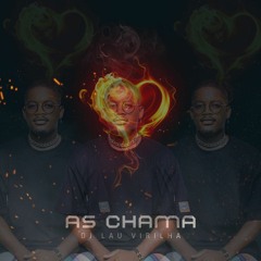 AS CHAMA - (Original Mix) Dj Lau Virilha