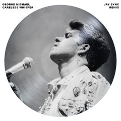George Michael - Careless Whisper (Jay Sync Remix)