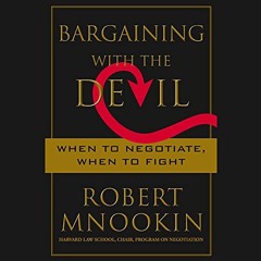 [Get] [EPUB KINDLE PDF EBOOK] Bargaining with the Devil: When to Negotiate, When to Fight by  Robert