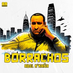 Abel K´kaña - Borrachos (Radio Edit)