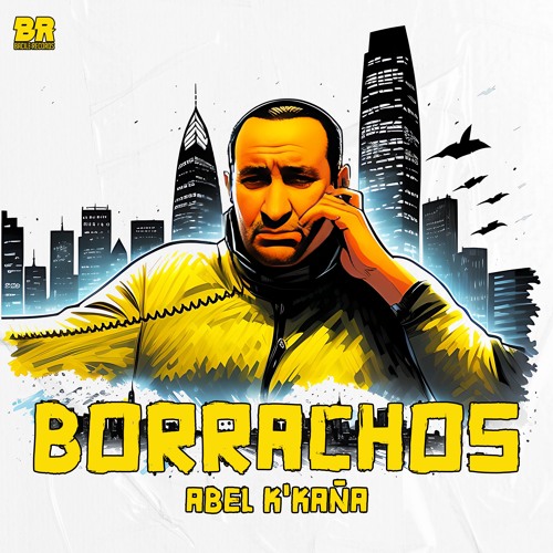 Abel K´kaña - Borrachos (Radio Edit)