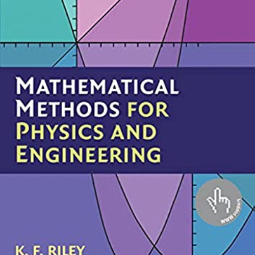 Get PDF 📮 Mathematical Methods for Physics and Engineering: A Comprehensive Guide by