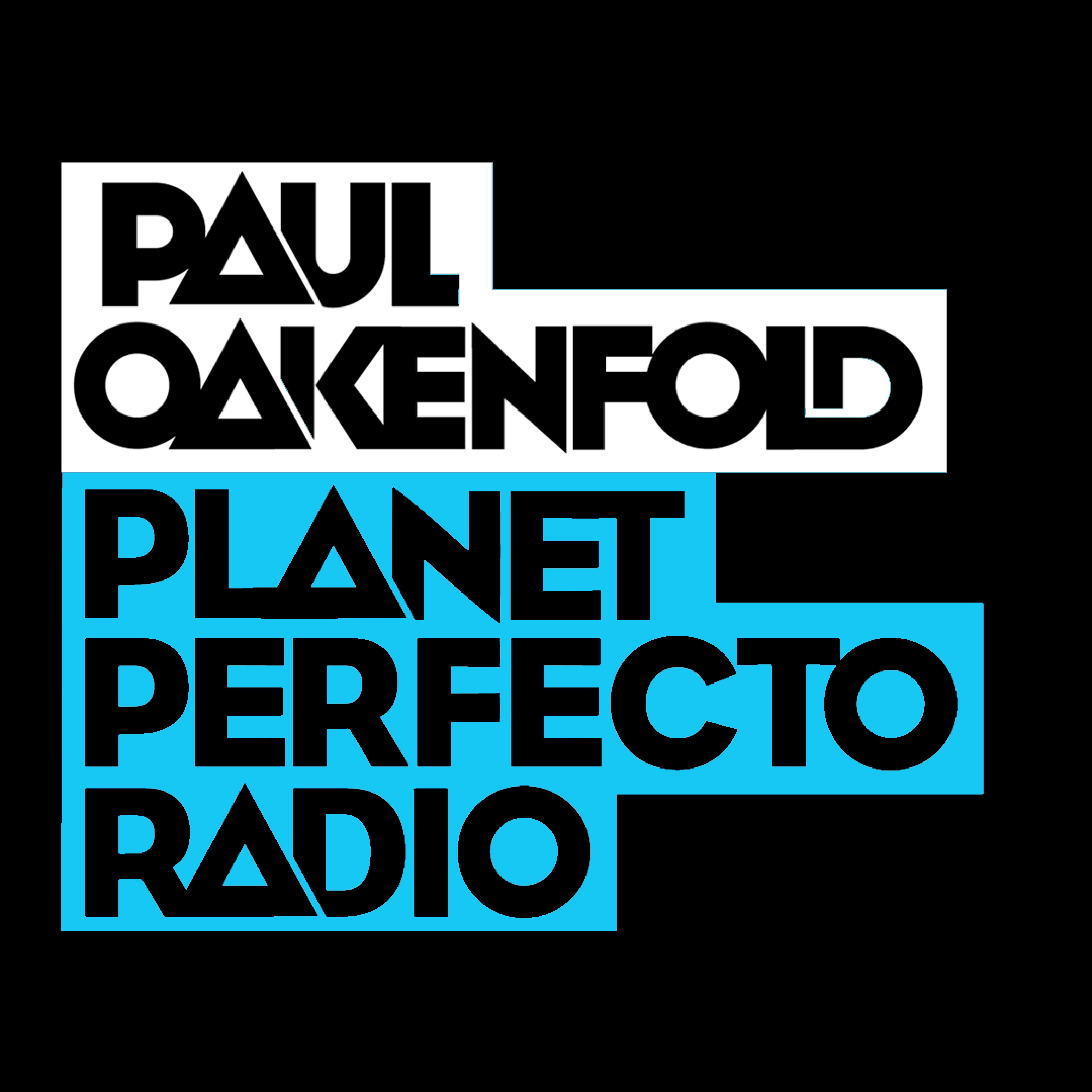 Planet Perfecto 576 ft. Paul Oakenfold