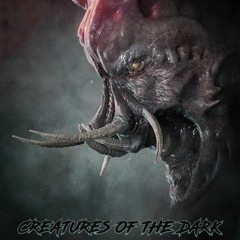Creatures Of The Dark